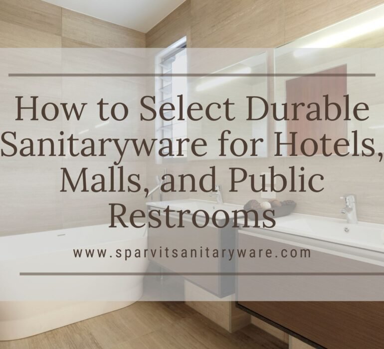 Sanitaryware for Hotels, Malls, and Public Restrooms
