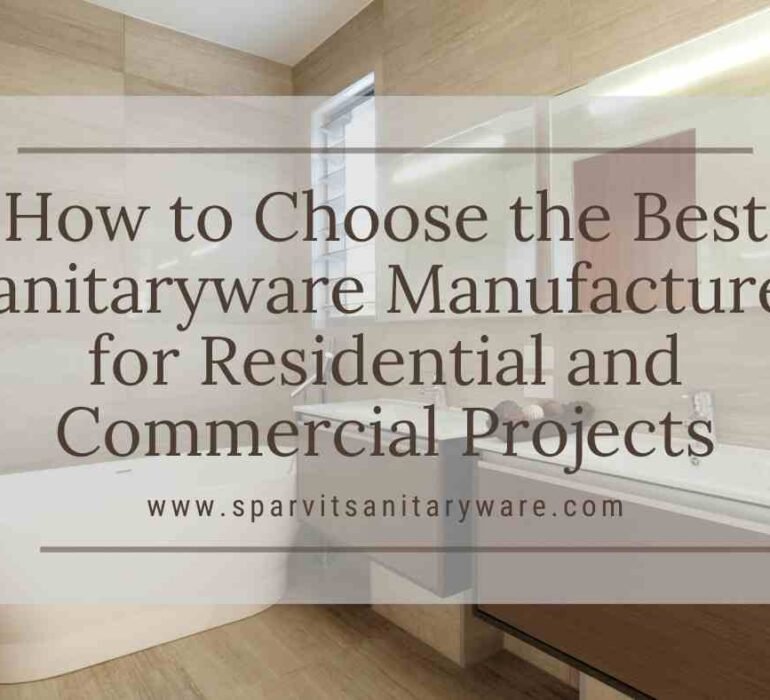 Best Sanitaryware Manufacturer for Residential and Commercial Projects