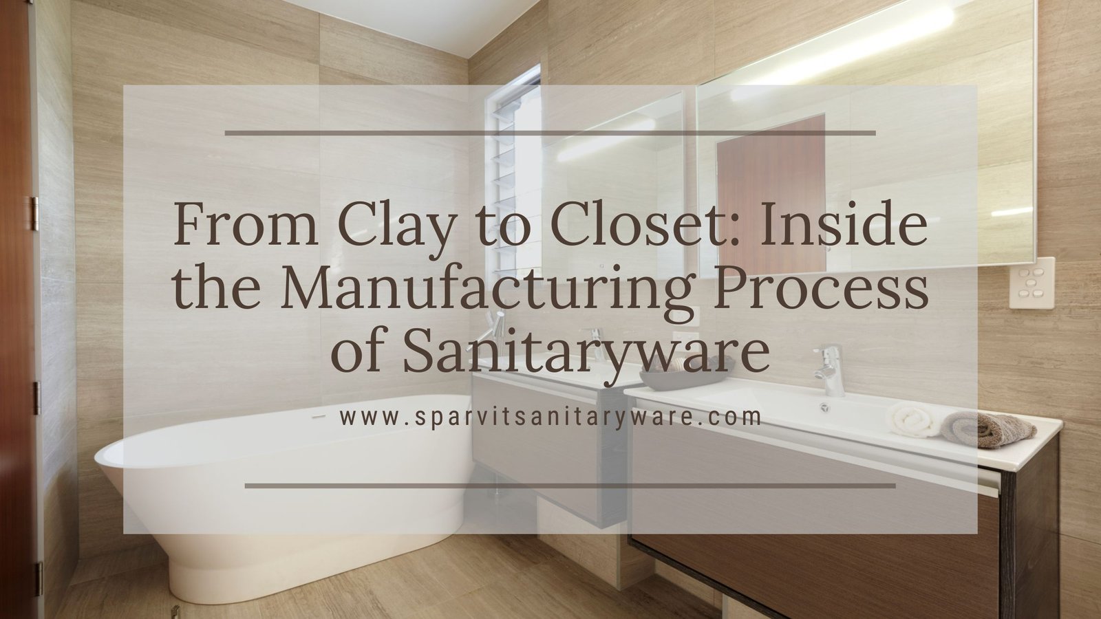 Manufacturing Process of Sanitaryware