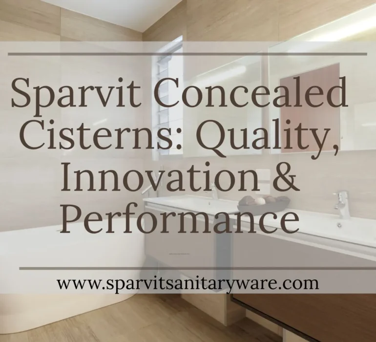 Sparvit Concealed Cisterns: Quality, Innovation & Performance